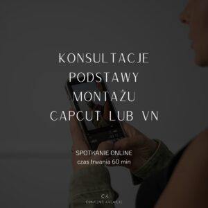 Konsultacje online- podstawy montażu Capcut lub VN