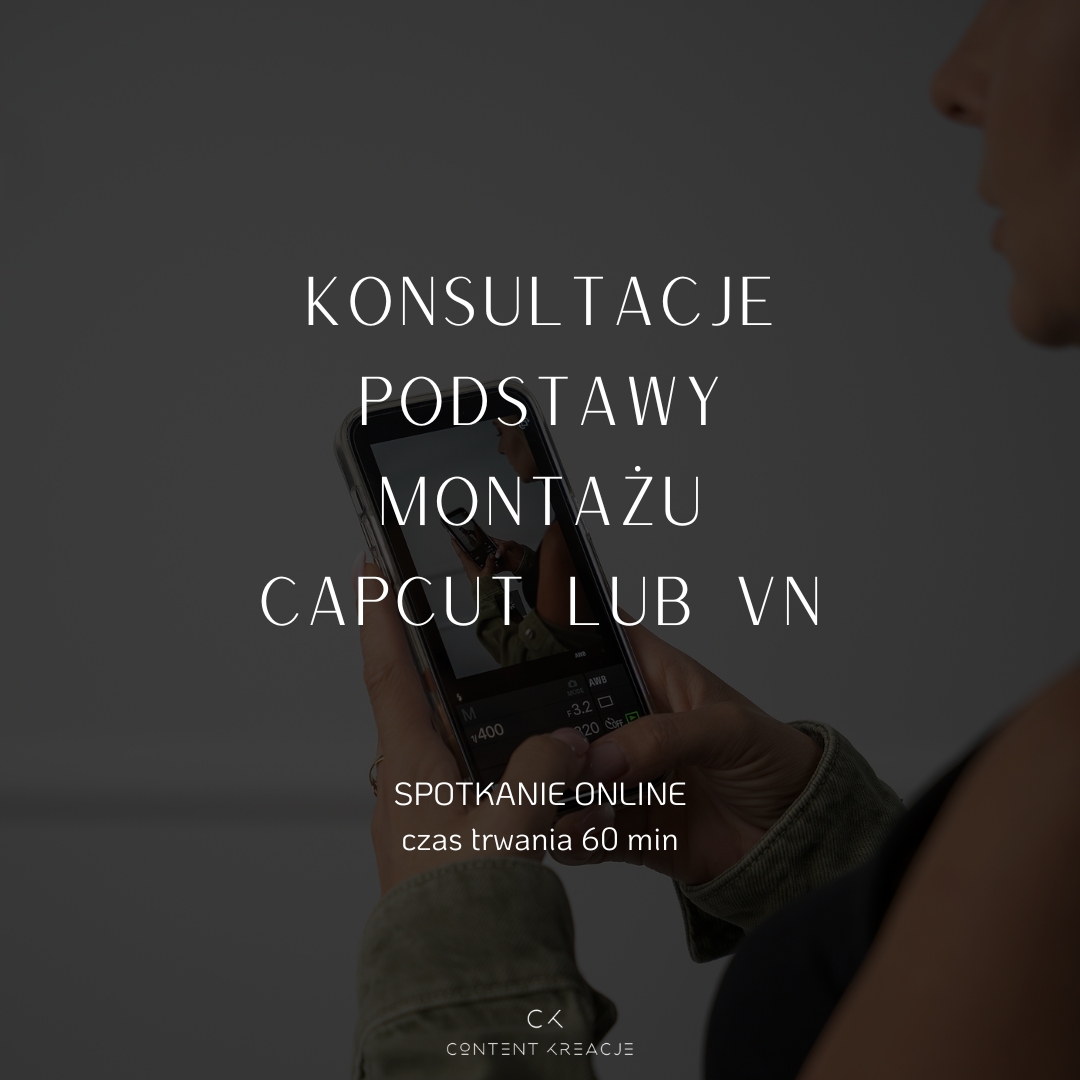 Konsultacje online- podstawy montażu Capcut lub VN